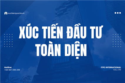 Dịch vụ xúc tiến đầu tư toàn diện
