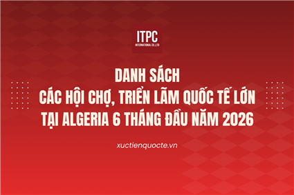 Danh sách các hội chợ, triển lãm quốc tế lớn tại Algeria 6 tháng đầu năm 2026