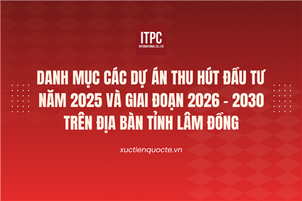 Danh mục các dự án thu hút đầu tư năm 2025 và giai đoạn 2026 - 2030 trên địa bàn tỉnh Lâm Đồng