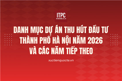 Danh mục dự án thu hút đầu tư thành phố Hà Nội năm 2026 và các năm tiếp theo