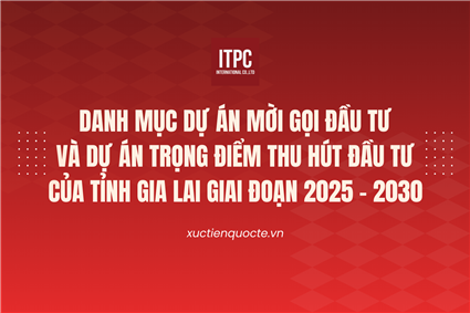 Danh mục Dự án mời gọi đầu tư và Danh mục Dự án trọng điểm thu hút đầu tư của tỉnh Gia Lai giai đoạn 2025 - 2030