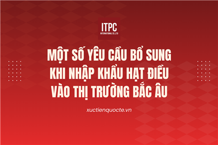 Một số yêu cầu bổ sung khi nhập khẩu hạt điều vào thị trường Bắc Âu