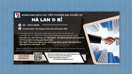 Mời tham dự đoàn giao dịch xúc tiến thương mại và đầu tư tại Hà Lan và Bỉ