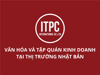 VĂN HÓA VÀ TẬP QUÁN KINH DOANH TẠI THỊ TRƯỜNG NHẬT BẢN