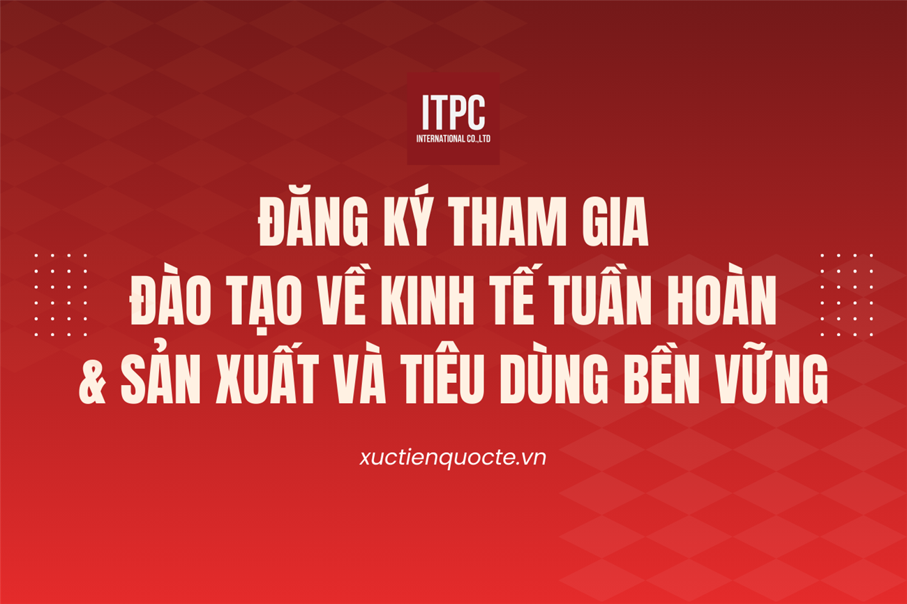 Đăng ký tham gia đào tạo về kinh tế tuần hoàn và sản xuất và tiêu dùng bền vững