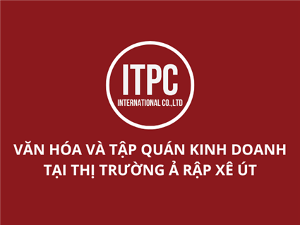 VĂN HÓA VÀ TẬP QUÁN KINH DOANH TẠI THỊ TRƯỜNG Ả RẬP XÊ ÚT