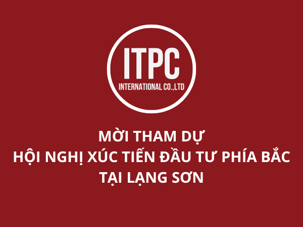 Mời tham dự Hội nghị Xúc tiến đầu tư phía Bắc tại Lạng Sơn