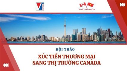 Hội thảo Xúc tiến thương mại sang thị trường Canada
