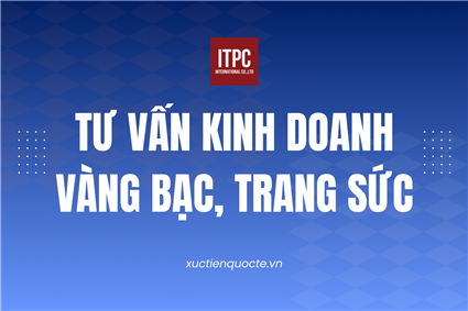 TƯ VẤN KINH DOANH VÀNG BẠC, TRANG SỨC